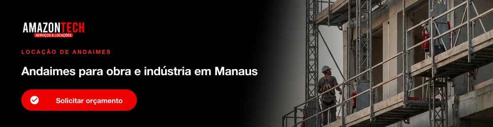 Solicite orçamento de locação de andaimes e acessórios em Manaus